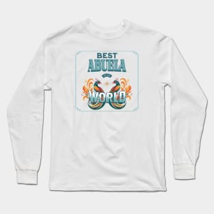 Best Abuela in the World Long Sleeve T-Shirt